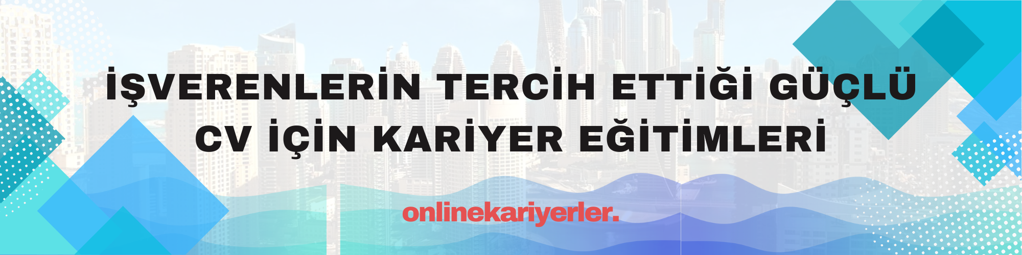 İşverenlerin Tercih Ettiği Güçlü CV İçin Kariyer Eğitimleri