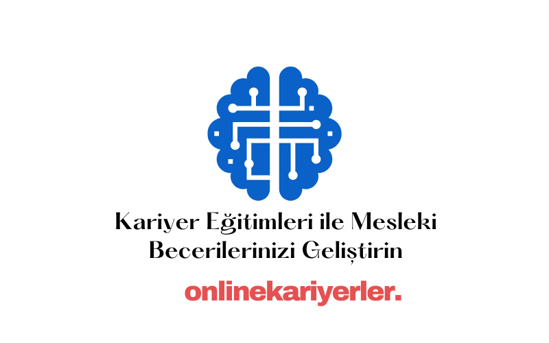 Kariyer Eğitimleri ile Mesleki Becerilerinizi Geliştirin