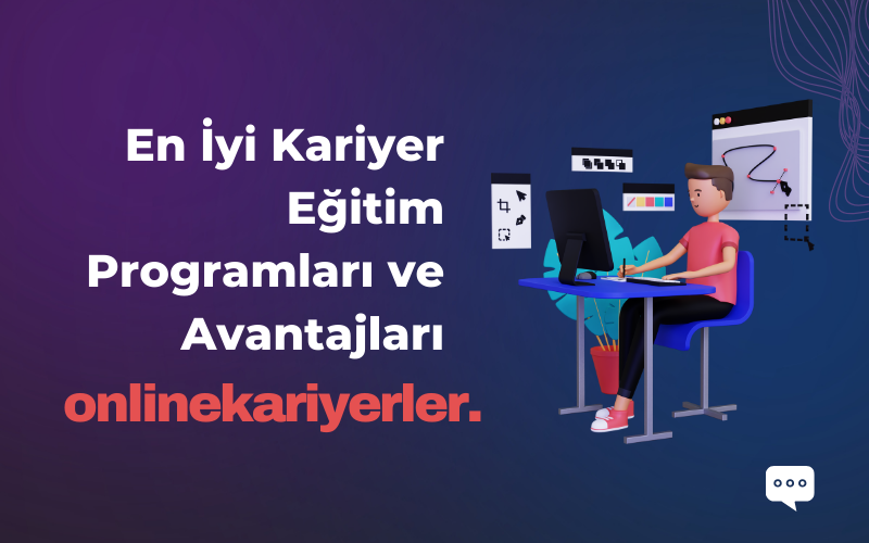 En İyi Kariyer Eğitim Programları ve Avantajları